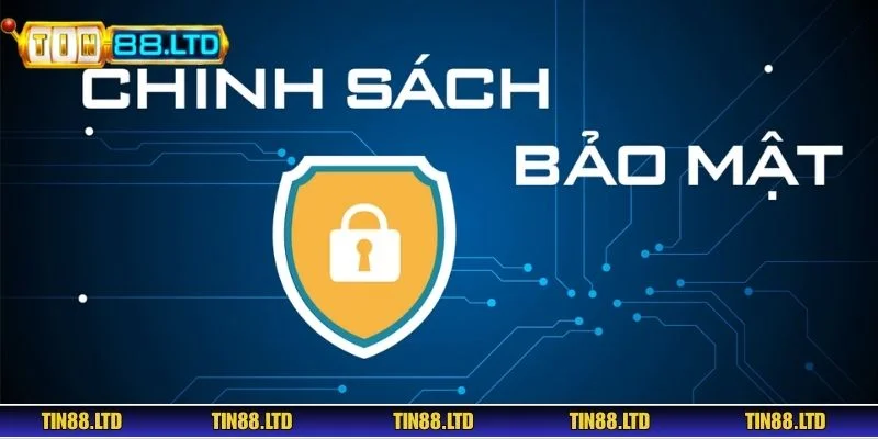 Chính sách bảo mật TIN88 toàn diện, đảm bảo quyền riêng tư tuyệt đối cho hội viên